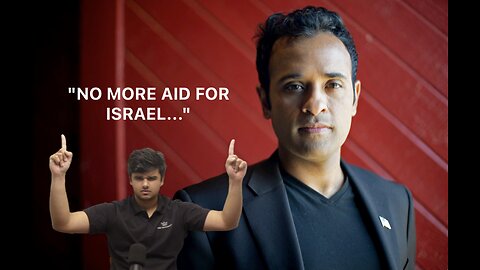 "No more aid for Israel..." -Vivek Ramaswamy