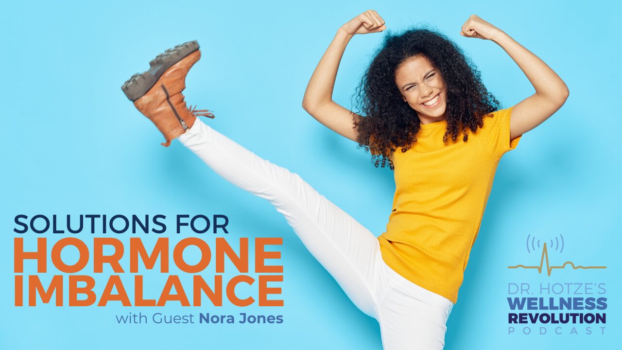 Solutions for Hormone Imbalance with Guest Nora Jones