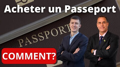 Pourquoi et comment acheter un Passeport ou une Nationalité