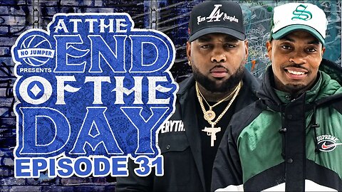 At The End of The Day Ep. 31