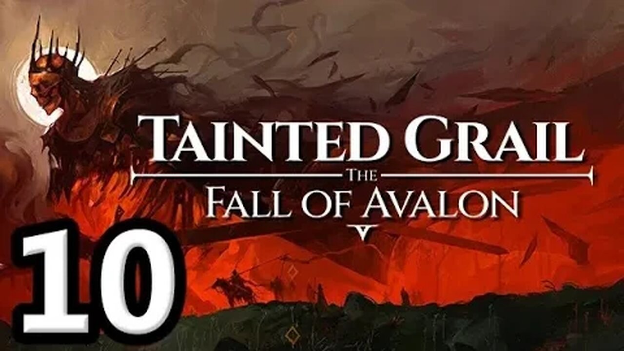 Tainted Grail The Fall of Avalon Let's Play #10