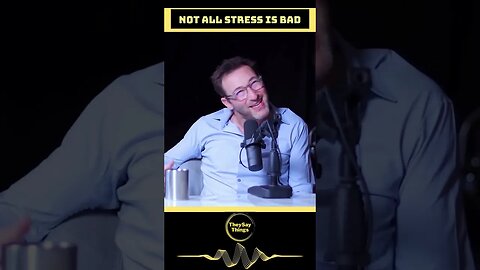 Simon Sinek, Not All Stress is Bad