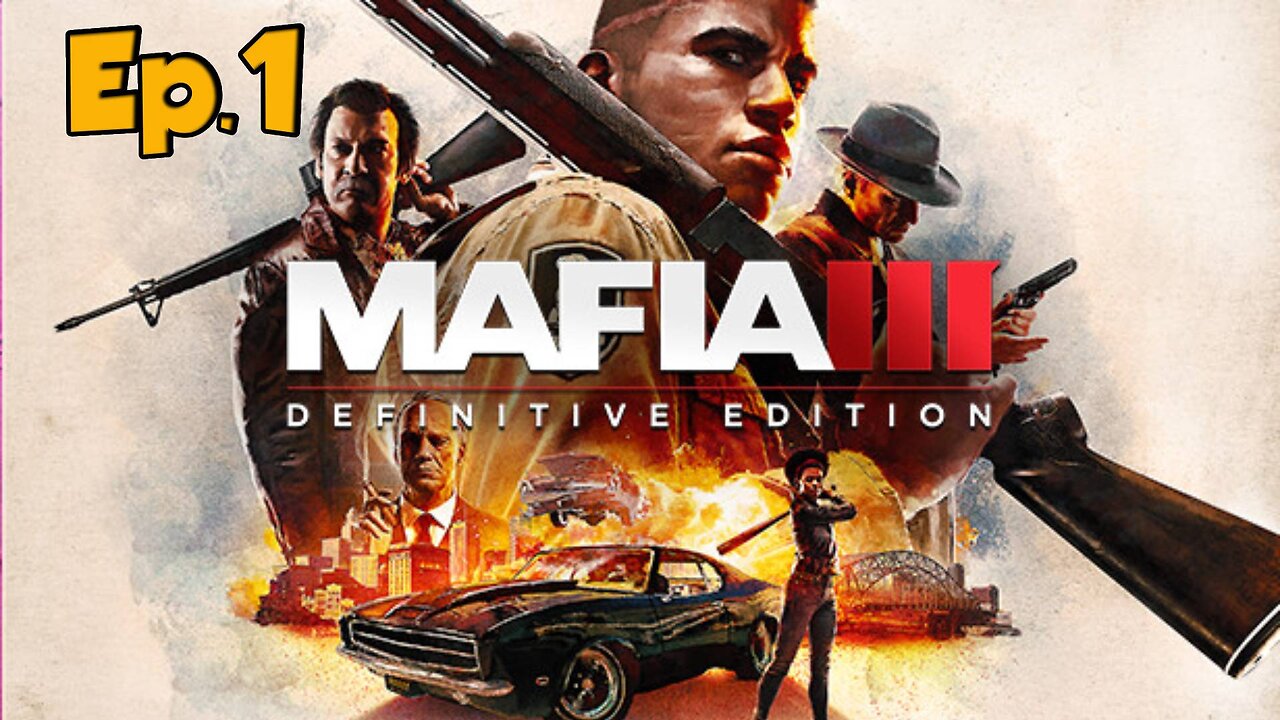 Mafia 3:DE[Ep.1]-this takes place in 60s-Full Playthrough w/Tailsly