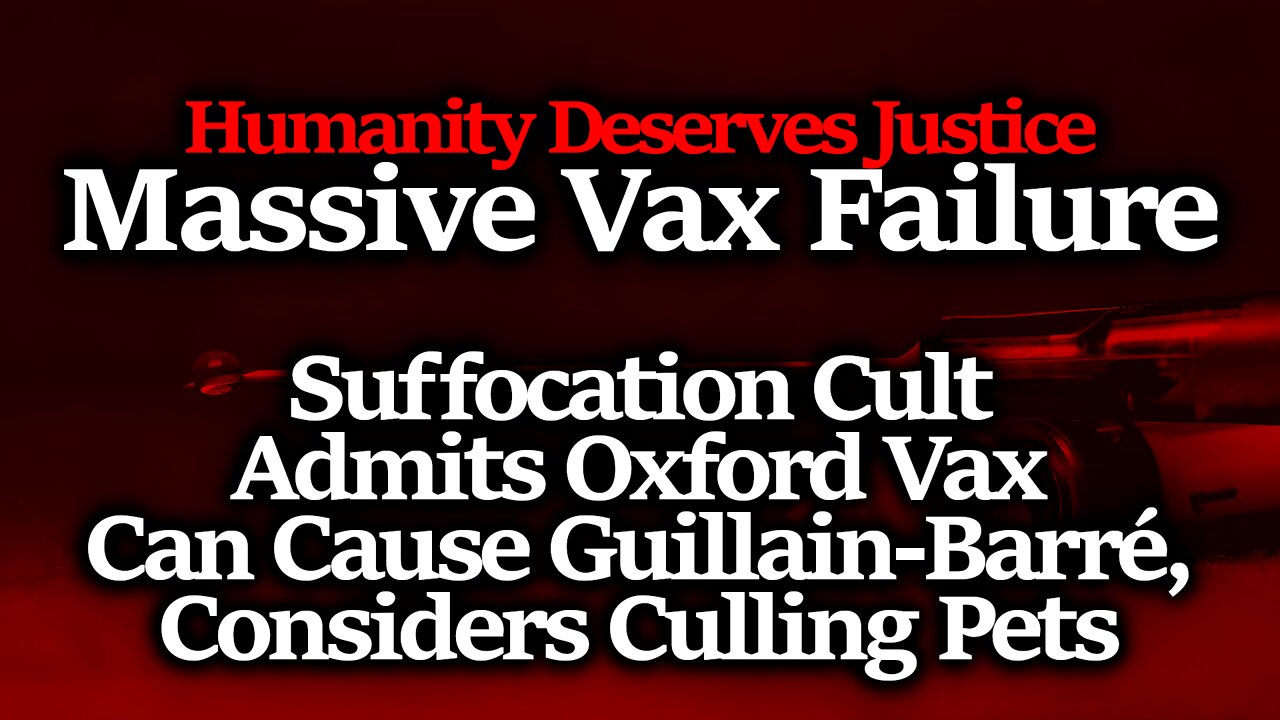 Kill The Pets?! Covid Cult's Violence Is Never Ending. Vax Induced GBS Finally Admitted To?