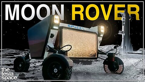 SpaceX Reveals NEW Lunar Rover!