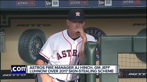 Astros fire manager AJ Hinch, GM Jeff Luhnow after sign-stealing investigation