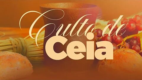 Culto da Família e Santa Ceia do Senhor Jesus. Ao vivo!