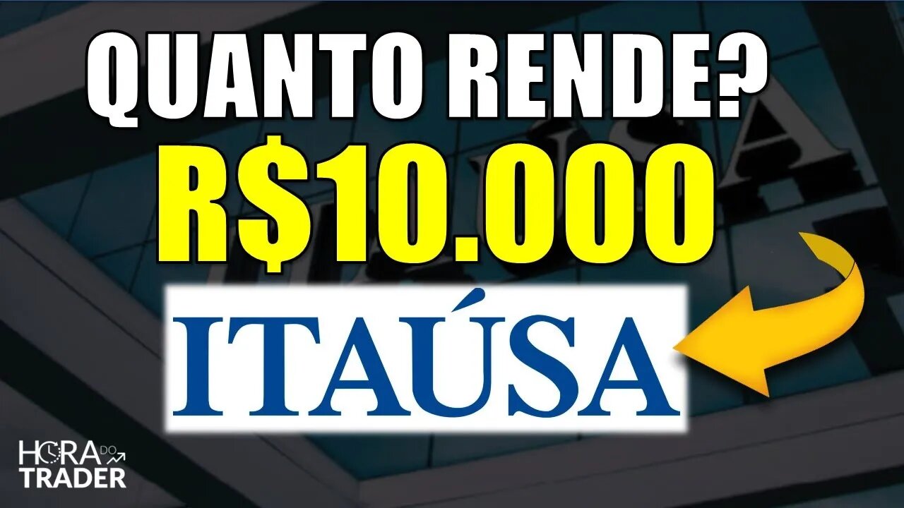 🔵 ITSA4: Quanto rende R$10.000 investidos em ITAÚSA (ITSA4)? ITSA4 Vale a pena ainda?