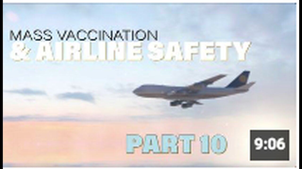 Mass Vaccination and AIRLINE safety - Part 10