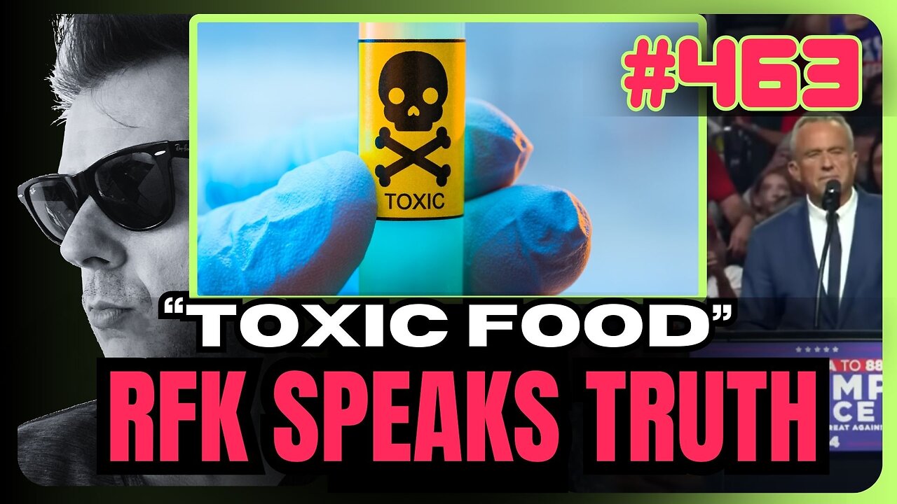 Episode 463: Will RFK Stop the Corporate Poisoning of Food and 'Disease X?'