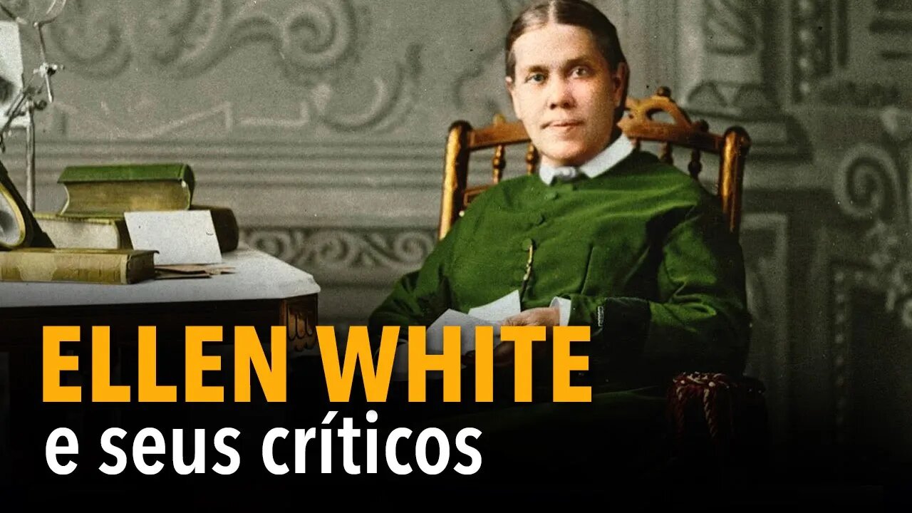 Ellen White e seus críticos | Dr. Renato Stencel