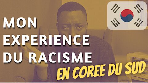 Mon Experience du racisme en Corée du Sud