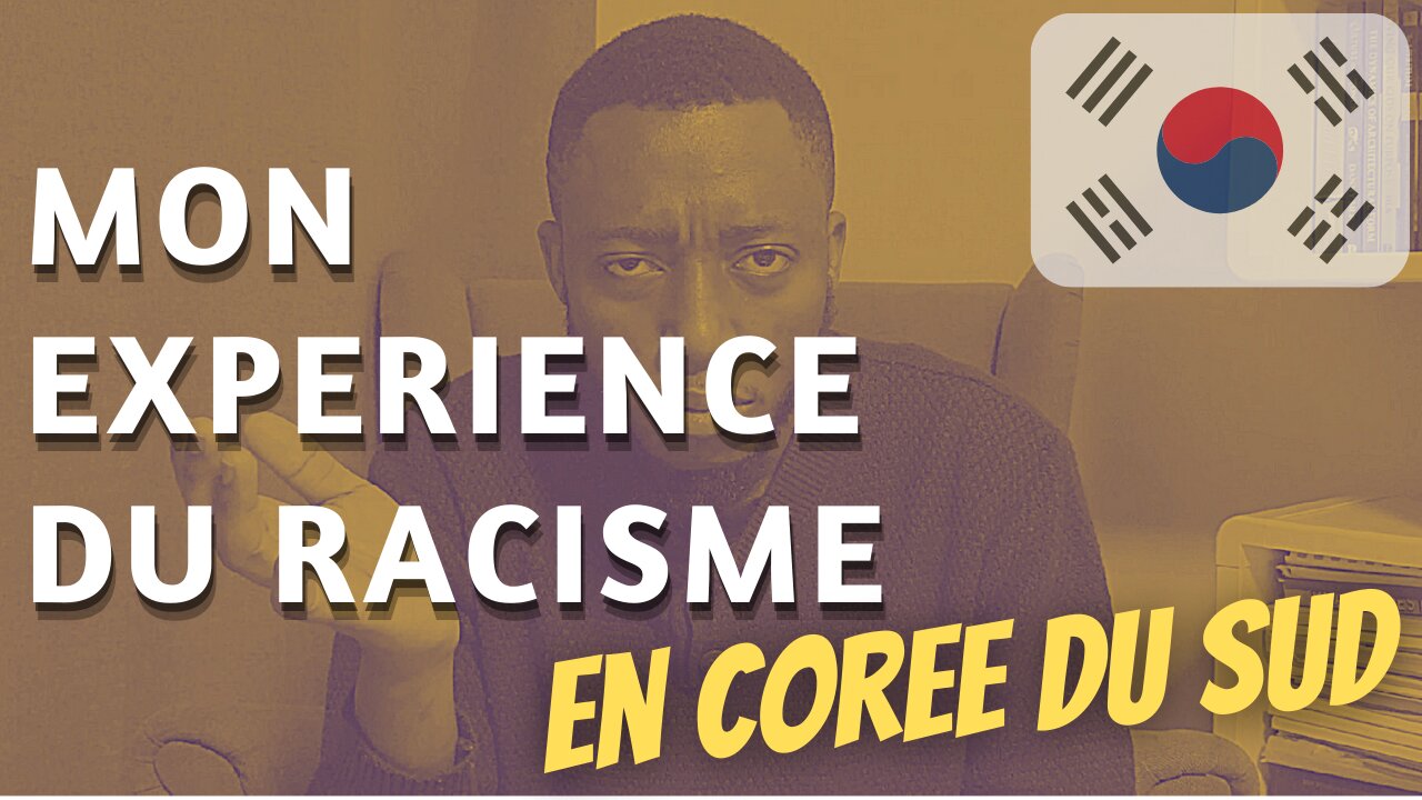 Mon Experience du racisme en Corée du Sud