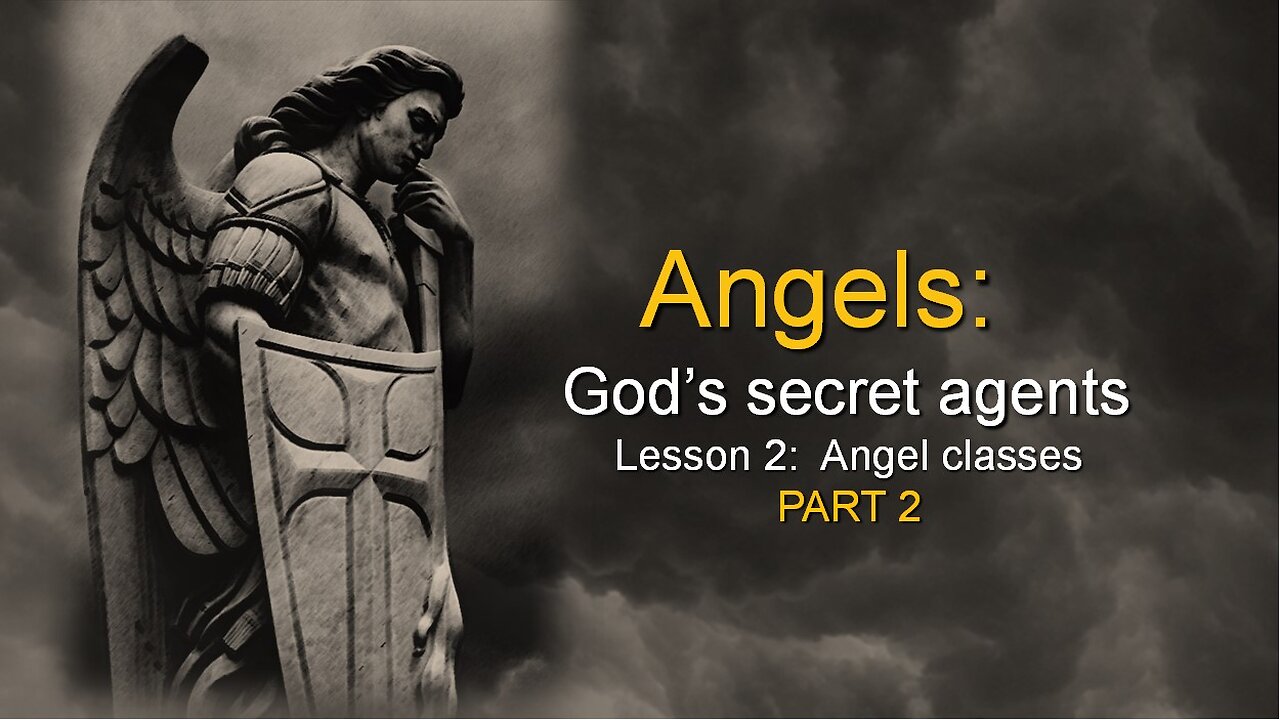 Angels: God’s secret agents - Angel classes (Lesson 2, Part 2)