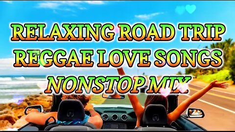 REGGAE ROAD TRIP LOVE SONGS