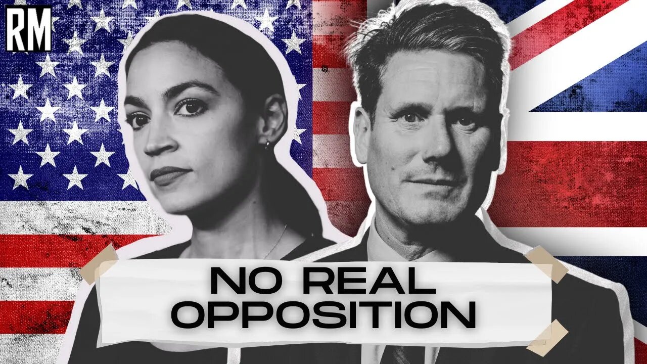 There Is No Real Opposition in the U.S. & UK
