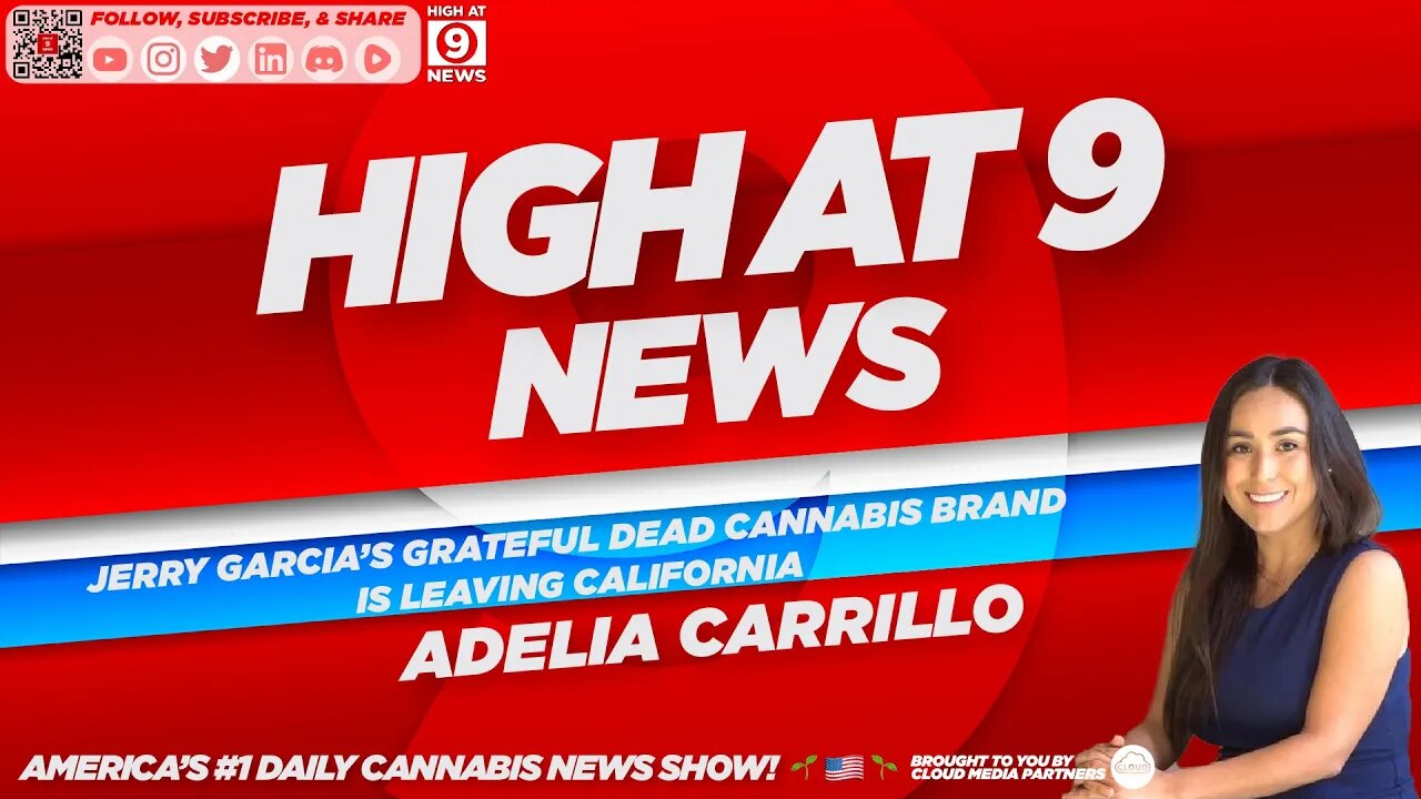 High At 9 News : Adelia Carrillo - Jerry Garcia’s Grateful Dead cannabis brand is leaving California