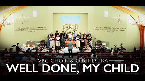 Well Done, My Child | VBC Choir & Orchestra