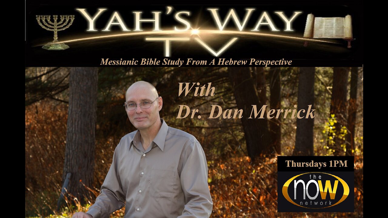 Yahs Way TV Episode 111 - Thursday December 9th 1PM - Dr Dan Merrick