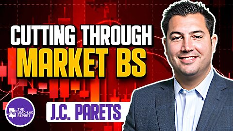 Lead-Lag Live: Cutting Through Market BS With J.C. Parets