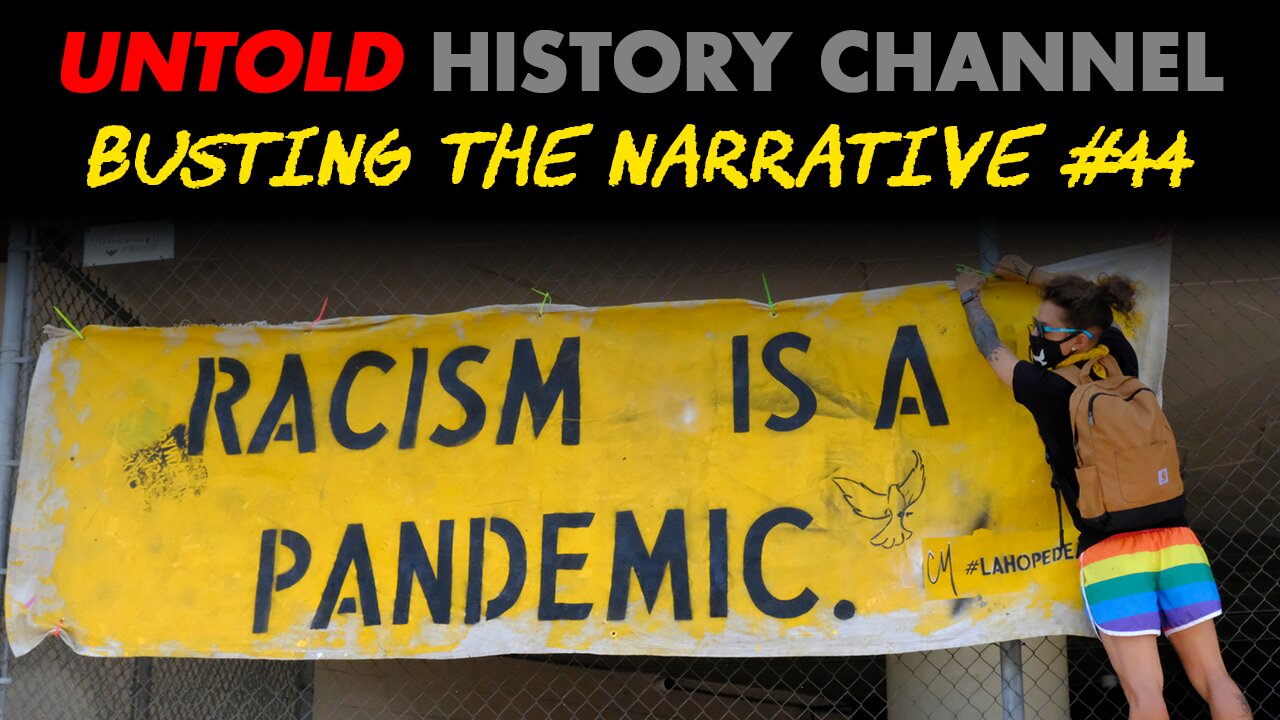 Busting The Narrative Episode 44 | Racism Is A Pandemic