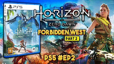 Horizon Forbidden West Part 2 : Ps5 #ep2