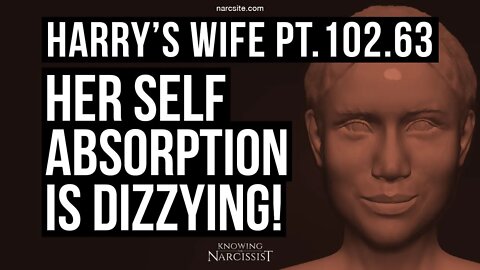 Harry´s Wife 102.63 Her Self Absorption Is Dizzying (Meghan Markle)