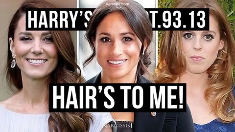 Harry´s Wife 93.13 Hair´s To Me! (Meghan Markle)