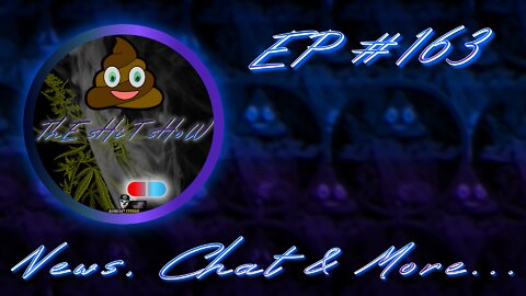 ThE sHiT sHoW EP# 163 News, Chat & More... 05/02/2022