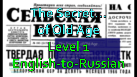 The Secret... of Old Age: Level 1 - English-to-Russian