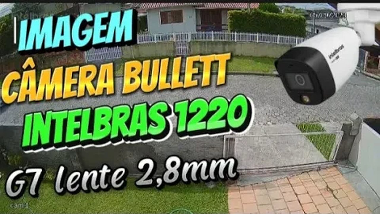 câmera intelbras bullett 1220 G7 qualidade da imagem de dia e de noite