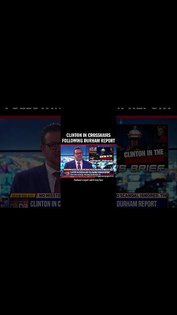Clinton in Crosshairs Following Durham Report