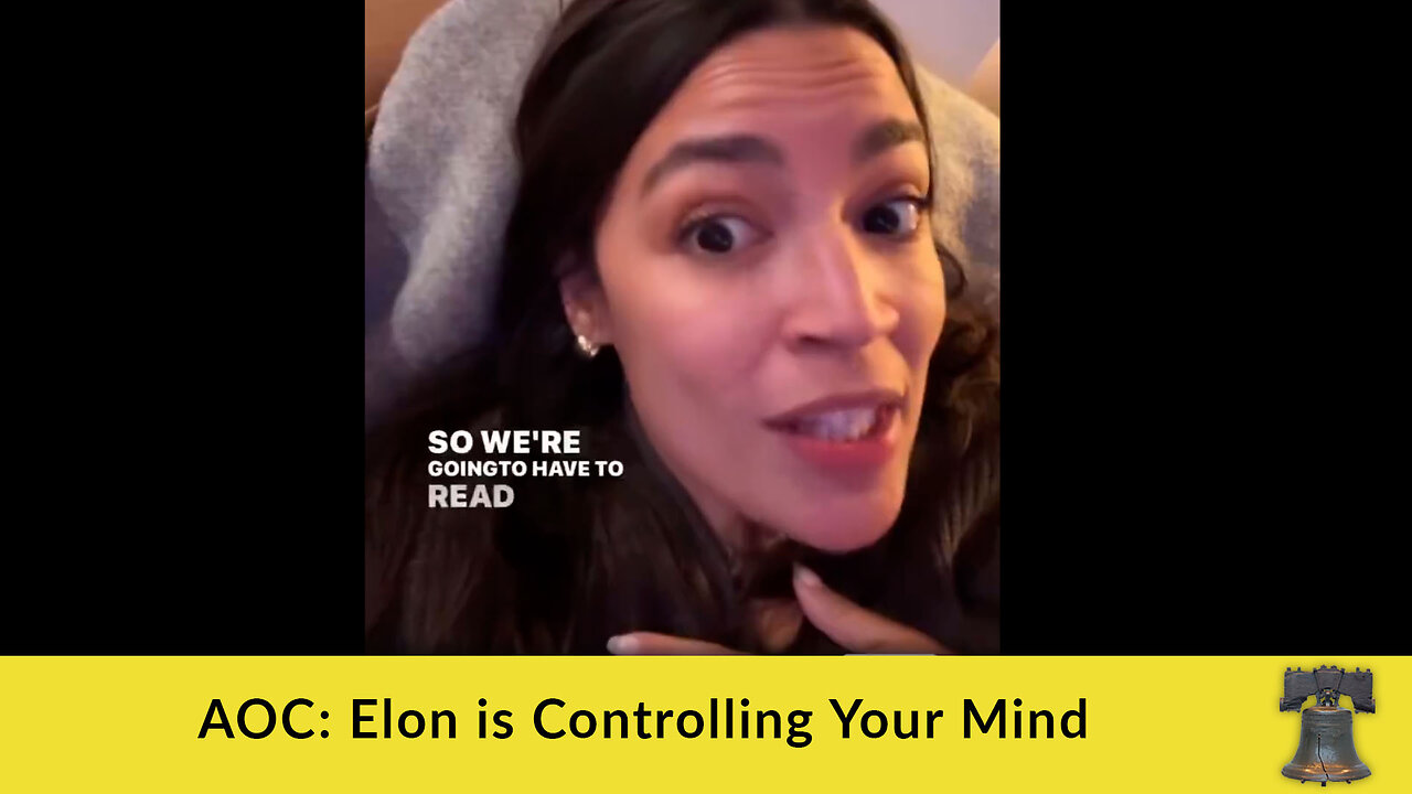 AOC: Elon is Controlling Your Mind