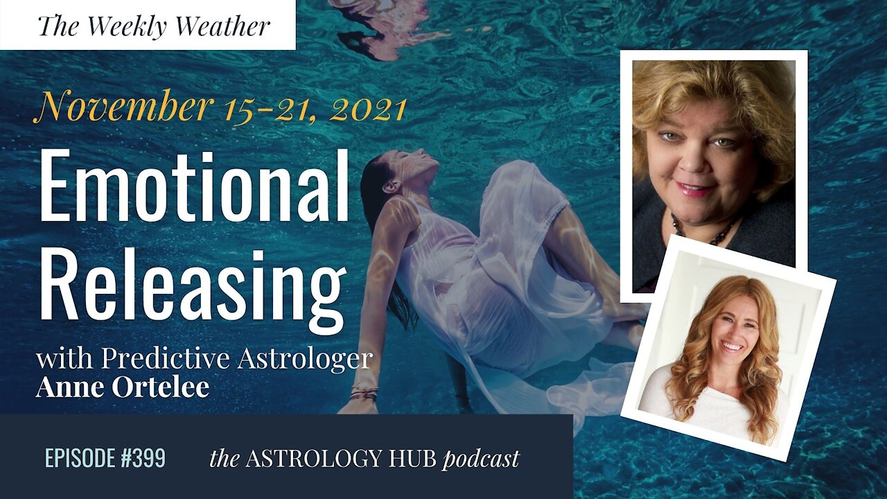 [WEEKLY ASTROLOGICAL WEATHER] November 15-21 w/ Anne Ortelee