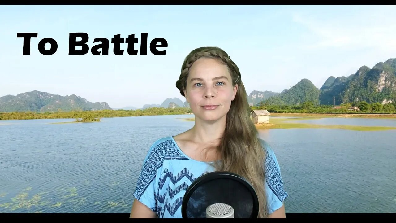 To Battle - Original Song by Stephanie J Yeager