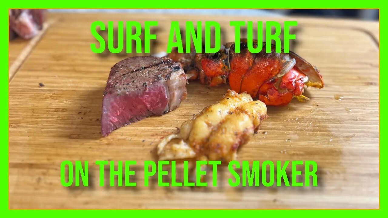 Surf and Turf - Lobster Tails and Dry Aged Wagyu Ribeye on the Pellet Smoker