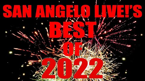 LIVE DAILY NEWS | San Angelo LIVE!'s Best of 2022