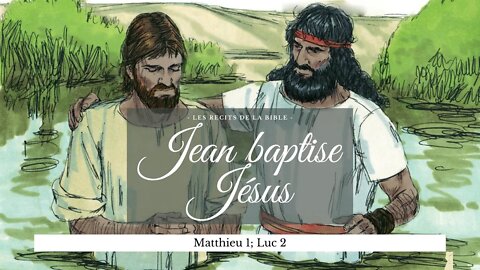 RTA - Les récits de la Bible - 24. Jean baptise Jésus