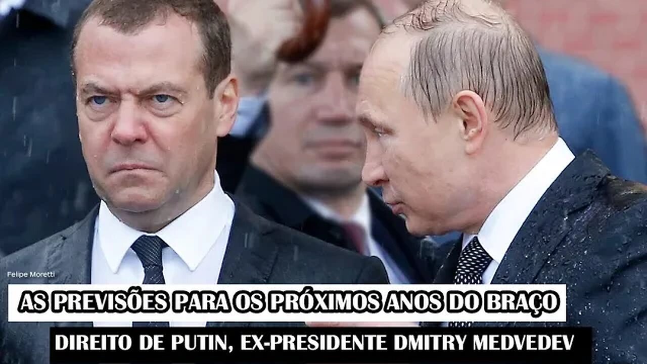 As Previsões Para Os Próximos Anos Do Braço Direito De Putin, Ex-Presidente Dmitry Medvedev