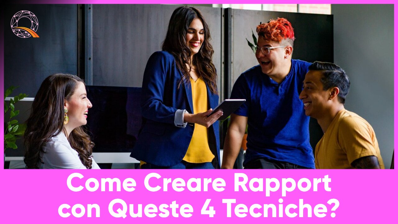 🗨️ Come Creare Rapport con Queste 4 Tecniche?