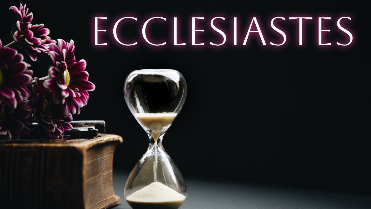 The Book of Ecclesiatses (Chapter 9)