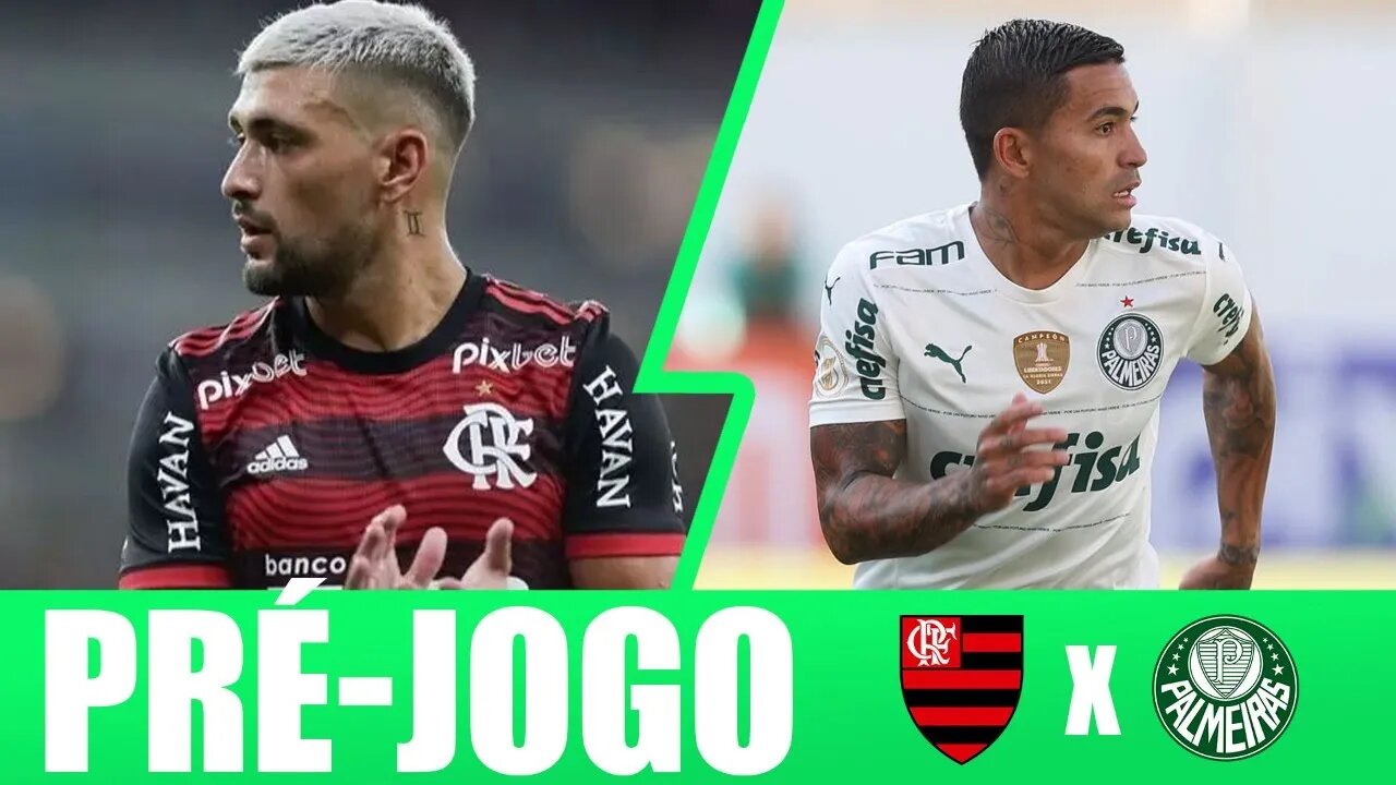 PRÉ-JOGO FLAMENGO X PALMEIRAS AO VIVO! CAMPEONATO BRASILEIRO.