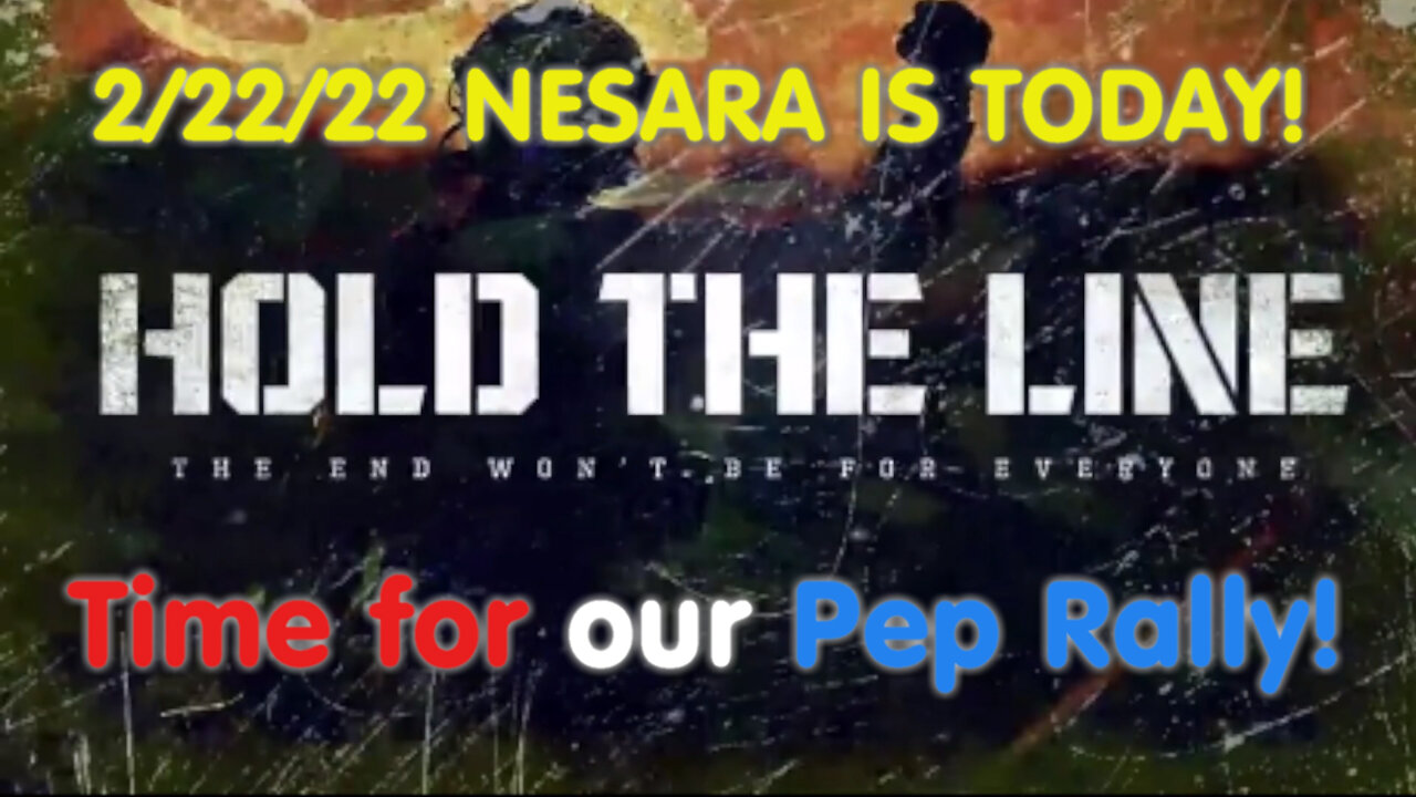 Time for a 2/22/2022 Pep Rally! Hold the line - NESARA starts TODAY!