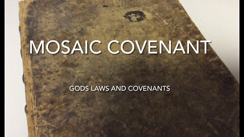 Gods Laws and Covenants pt.3 (Mosaic covenant)