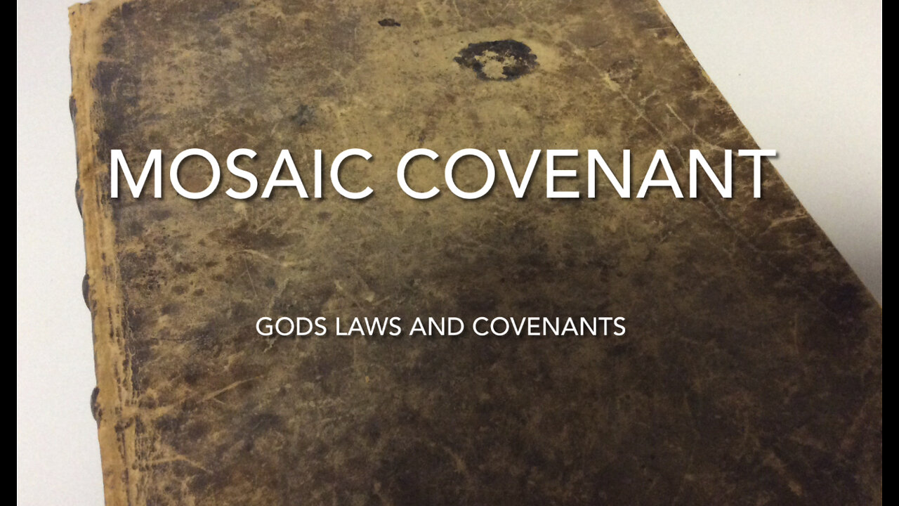 Gods Laws and Covenants pt.3 (Mosaic covenant)