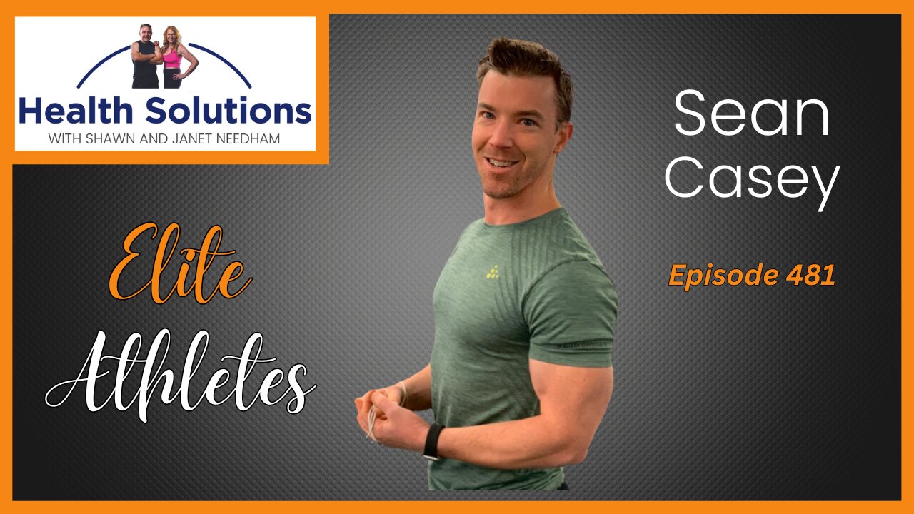 EP 481: What Can We Learn from Elite Athletes? with Sean Casey and Shawn & Janet Needham R. Ph.