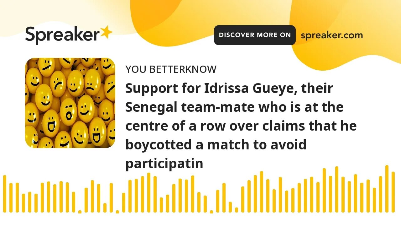 Support for Idrissa Gueye, their Senegal team-mate who is at the centre of a row over claims that he