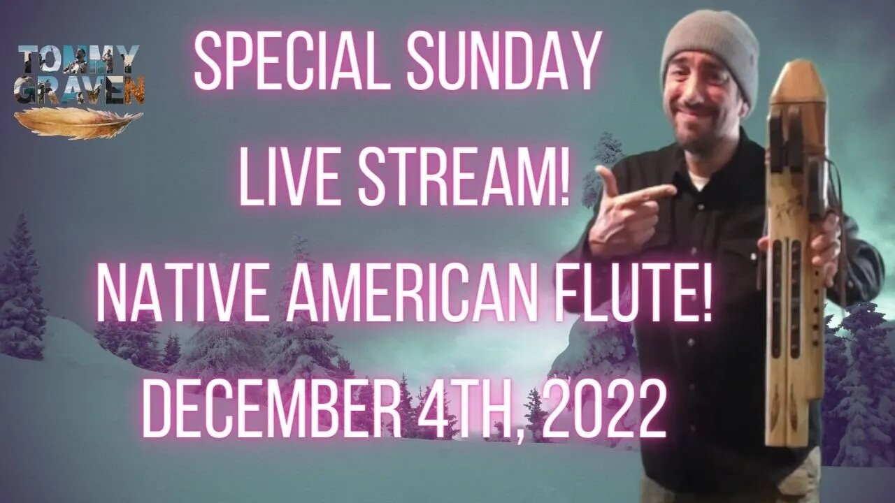 Special Sunday Live Stream! Native American Flute!!!