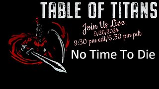 #TableofTitans No Time To Die