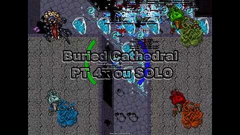 Buried Cathedral PT 4x Level 200+ & Mage Solo 400+